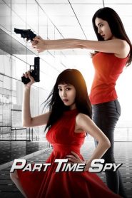 Điệp Viên Ngoài Giờ - Part-Time Spy (2017)
