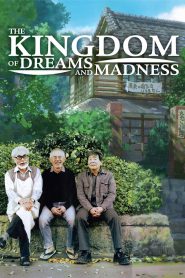 Vương Quốc Của Những Giấc Mơ Và Sự Điên Rồ - The Kingdom Of Dreams And Madness (2013)