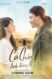 Cà Chớn, Anh Đừng Đi - Cà Chớn, Anh Đừng Đi (2019)