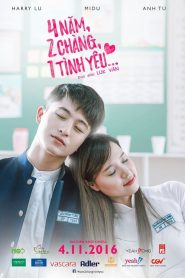 4 Năm 2 Chàng 1 Tình Yêu - 4 Years, 2 Guys, 1 Love (2016)