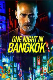 Một Đêm Ở Bangkok - One Night In Bangkok (2020)