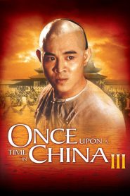 Hoàng Phi Hồng 3: Sư Vương Tranh Bá - Once Upon A Time In China Iii (1993)
