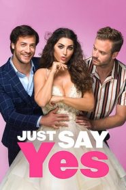 Chỉ Cần Nói Có - Just Say Yes (2021)