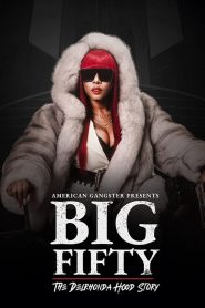 American Gangster Presents: Big Fifty - The Delhronda Hood Story - American Gangster Presents: Big Fifty – The Delronda Hood Story (2021)