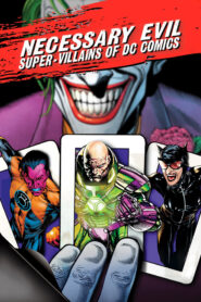 Necessary Evil: Super-Villains Of Dc Comics